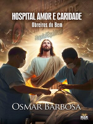 cover image of Hospital Amor e Caridade--Obreiros do Bem
